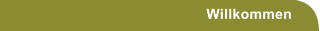 Willkommen