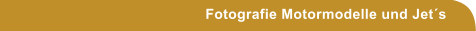 Fotografie Motormodelle und Jets
